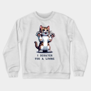 Cute Cat T-Shirt, I Scratch For A Living, Funny Kitten Tee, Cat Lover Gift, Pet Owner Animal Humor Unisex Graphic Tee Crewneck Sweatshirt